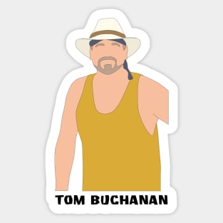 Tom Buchanan Sticker